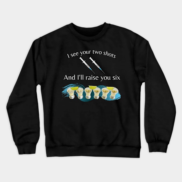 Vaccinated? I'll drink to that. Crewneck Sweatshirt by Wilma's Island